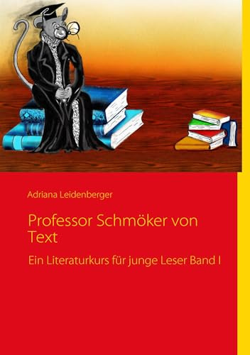 Professor Schmöker von Text: Ein Literaturkurs für junge Leser Band I