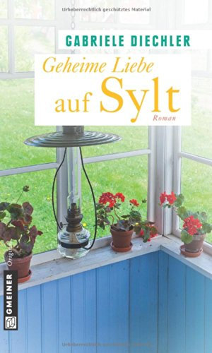 Geheime Liebe auf Sylt: Roman (Frauenromane im GMEINER-Verlag)