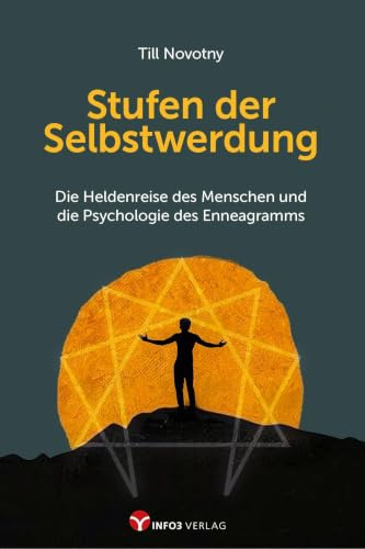 Stufen der Selbstwerdung: Die Heldenreise des Menschen und die Psychologie des Enneagramms