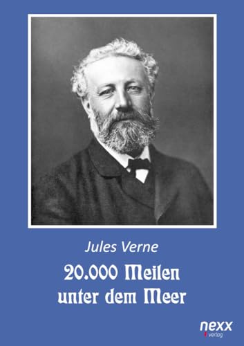 20.000 Meilen unter dem Meer. Zwanzigtausend Meilen unter dem Meer: Roman. nexx classics – WELTLITERATUR NEU INSPIRIERT