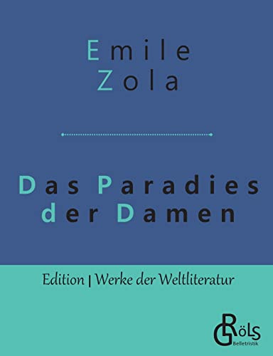 Das Paradies der Damen: Au bonheur des dames (Edition Werke der Weltliteratur)