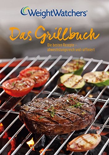 Das Grillbuch: Die besten Rezepte – abwechslungsreich und raffiniert
