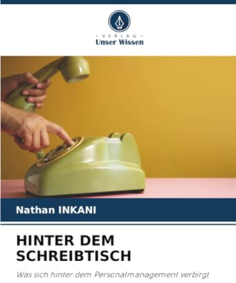 HINTER DEM SCHREIBTISCH: Was sich hinter dem Personalmanagement verbirgt