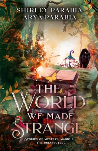 The World We Made Strange: Stories of Mystery, Magic and the Unexpected (Children's Books as Shirley Parabia)