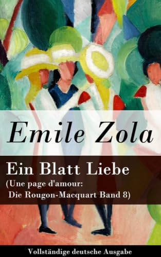 Ein Blatt Liebe (Une page d'amour: Die Rougon-Macquart Band 8)