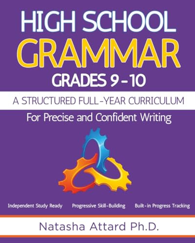 High School Grammar Grades 9-10: A Structured Full-Year Curriculum For Precise and Confident Writing