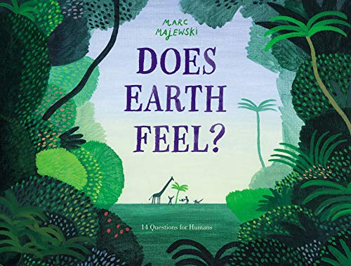 Does Earth Feel?: 14 Questions for Humans – A Picture Book About Environmental Empathy for Kids (Ages 4-8)