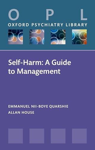 Self-Harm: A Guide to Management (Oxford Psychiatry Library)