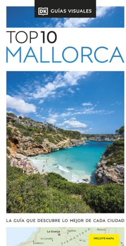 Mallorca (Guías Visuales TOP 10): La guía que descubre lo mejor de cada ciudad (Guías de viaje)