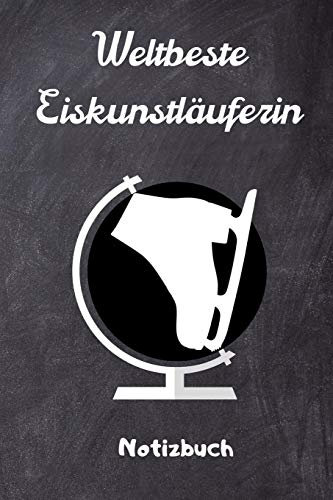 WELTBESTE EISKUNSTLÄUFERIN NOTIZBUCH: A5 Notizbuch LINIERT für Eiskunstläufer | Eiskunstlauf | Training | Geschenkidee | Eiskunstlauf | Schlittschuhlaufen | Schlittschuhe | Wintersport