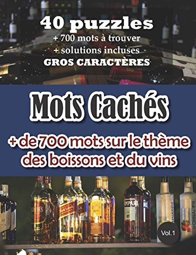 Mots Cachés boissons et vins: 40 puzzles avec + de 700 mots à découvrir sur le thème des boissons et vins | Mots cachés, mots mêlés adulte | gros ... | photo de bouteilles de vins et d'alcool