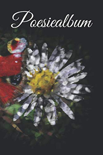Poesiealbum: Poesiealbum, Freundebuch, Abschiedsbuch, Buch, florales Schmetterling Gänseblümchen Cover, 6 x 9 Zoll, Punktraster