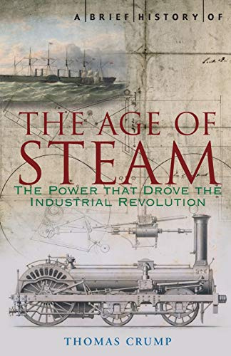 A Brief History of the Age of Steam (Brief Histories)