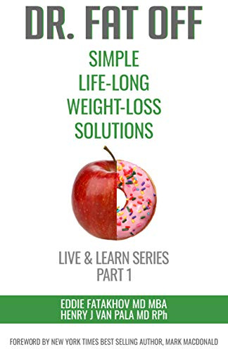 Dr. Fat Off: Simple Life-Long Weight-Loss Solutions: Live & Learn Series Part 1