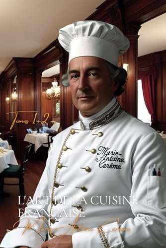 L'Art de la Cuisine Française - version complète (Tomes 1+2)