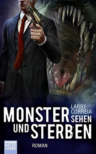 Monster sehen und sterben: Roman (Monster Hunter, Band 4)