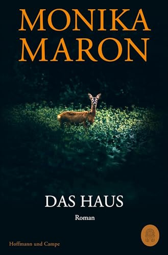 Das Haus: Roman | »Eine der wichtigsten und elegantesten unter den großen deutschen Autorinnen.« Alexander Cammann, Die Zeit