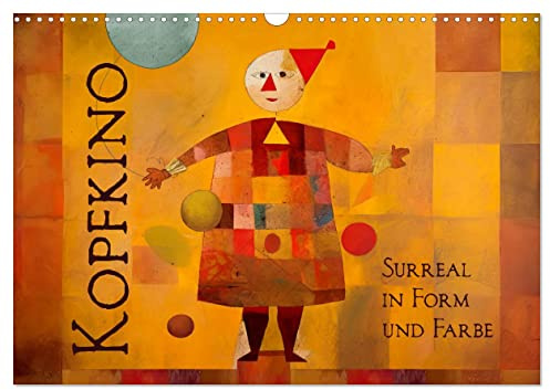 Kopfkino - Surreal in Form und Farbe (Wandkalender 2026 DIN A3 quer), CALVENDO Monatskalender: Eine surreale Betrachtung unseres Alltags (CALVENDO Kunst)
