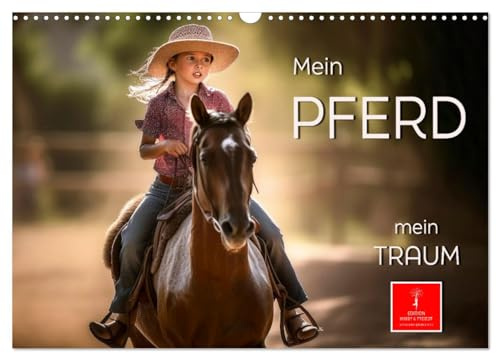 Mein Pferd - mein Traum (Wandkalender 2026 DIN A3 quer), CALVENDO Monatskalender: Pferde - liebenswerte treue Begleiter (CALVENDO Tiere)