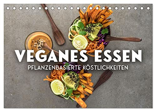 Veganer Essen - Pflanzenbasierte Köstlichkeiten (Tischkalender 2026 DIN A5 quer), CALVENDO Monatskalender: Hmmm lecker! (CALVENDO Lifestyle)