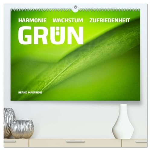 GRÜN Harmonie Wachstum Zufriedenheit (hochwertiger Premium Wandkalender 2026 DIN A2 quer), Kunstdruck in Hochglanz: Die Farbe Grün steht für Wachstum, Glück, Natur und Vertrauen. (CALVENDO Gesundheit)