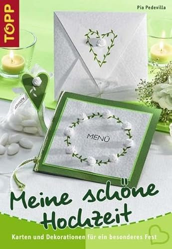 Meine schöne Hochzeit: Karten und Tischdekorationen für ein besonderes Fest