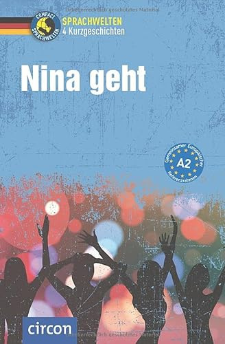 Nina geht: Deutsch als Fremdsprache (DaF) A2 (Compact Sprachwelten Kurzgeschichten)