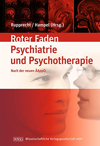 Lehrbuch der Psychiatrie und Psychotherapie: Ihr roter Faden duch Studium nach der ÄAppO