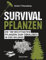 Survivalpflanzen. Die 100 wichtigsten Pflanzen zum Überleben in der Wildnis: Das Survival Handbuch für Heilmittel, Nahrungsmittel, zum Hütten-/Lagerbau und viele andere Einsatzmöglichkeiten