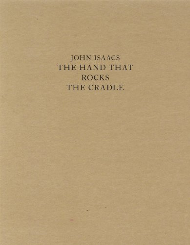 John Isaacs: The Hand That Rocks the Cradle