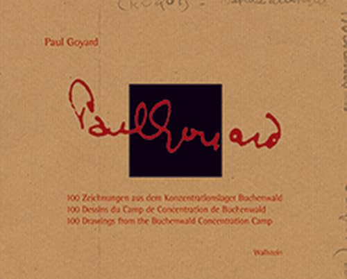 Paul Goyard: 100 Zeichnungen aus dem Konzentrationslager Buchenwald - 100 Dessins du Camp de Concentration de Buchenwald - 100 Drawings from the Buchenwald Concentration Camp