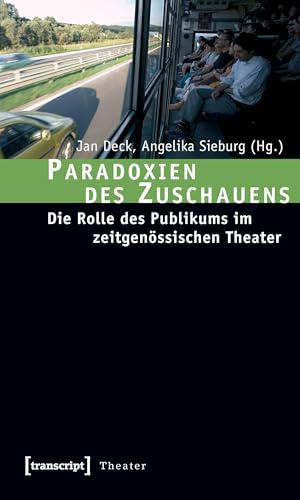 Paradoxien des Zuschauens: Die Rolle des Publikums im zeitgenössischen Theater