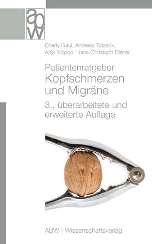 Patientenratgeber Kopfschmerzen und Migräne: 3., überarbeitete und erweiterte Auflage