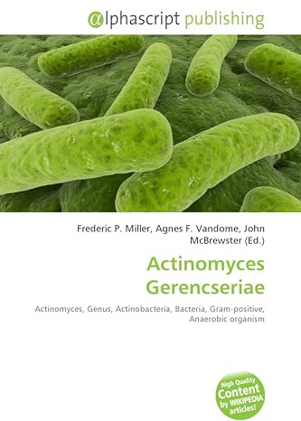 Actinomyces Gerencseriae: Actinomyces, Genus, Actinobacteria, Bacteria, Gram-positive, Anaerobic organism