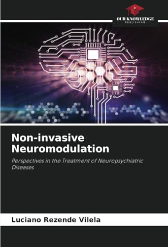 Non-invasive Neuromodulation: Perspectives in the Treatment of Neuropsychiatric Diseases