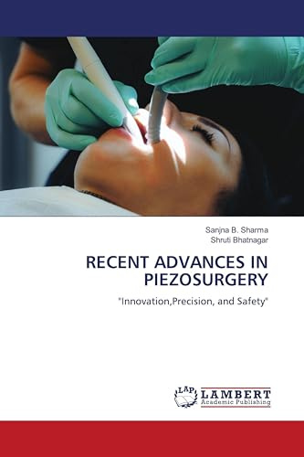 RECENT ADVANCES IN PIEZOSURGERY: Innovation,Precision, and Safety