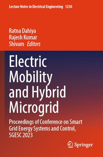 Electric Mobility and Hybrid Microgrid: Proceedings of Conference on Smart Grid Energy Systems and Control, SGESC 2023 (Lecture Notes in Electrical Engineering, Band 1230)