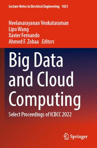Big Data and Cloud Computing: Select Proceedings of ICBCC 2022 (Lecture Notes in Electrical Engineering, 1021)