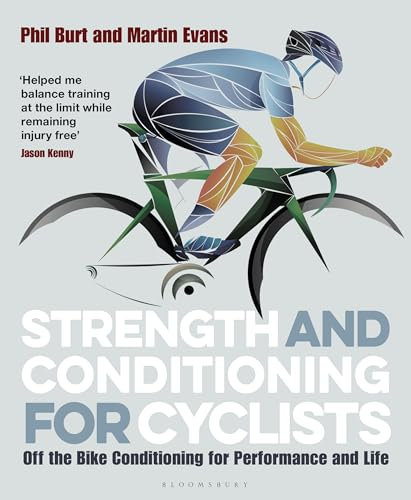 Strength and Conditioning for Cyclists: Off the Bike Conditioning for Performance and Life (English Edition)