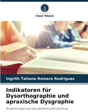 Indikatoren für Dysorthographie und apraxische Dysgraphie: Auswirkungen auf die akademische Leistung