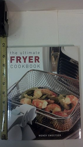 The Ultimate Fryer Cookbook