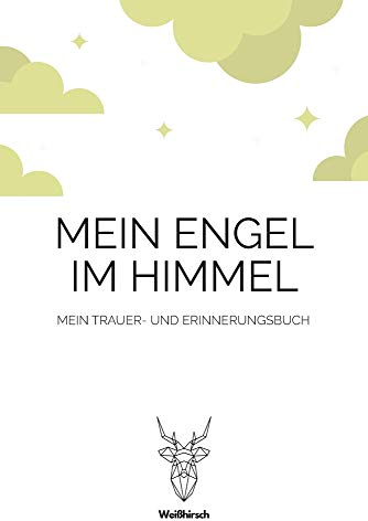 Mein Engel im Himmel - Mein Trauer- und Erinnerungsbuch: A5 5-Minuten Trauer- und Erinnerungsbuch | Tagebuch | Eintragbuch | Trauertagebuch | ... Witwen, Witwer, Kinder, Männer und Frauen