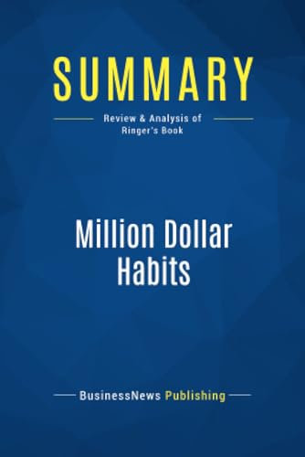 Summary: Million Dollar Habits: Review and Analysis of Ringer's Book