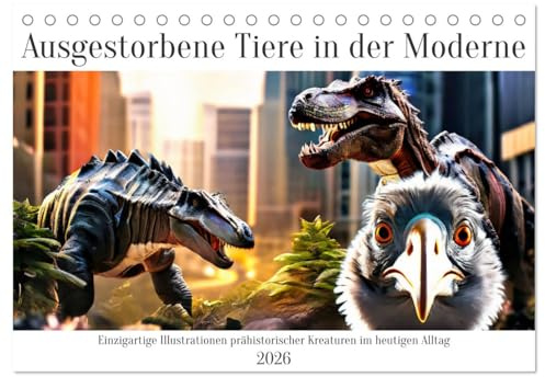 Ausgestorbene Tiere in der Moderne (Tischkalender 2026 DIN A5 quer), CALVENDO Monatskalender: Faszinierende Bilder prähistorischer Tiere (CALVENDO Tiere)