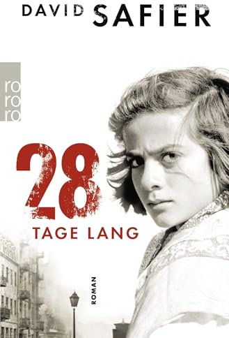 28 Tage lang: Roman. Ausgezeichnet mit dem Buxtehuder Bullen 2014