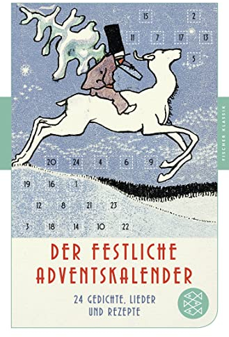Der festliche Adventskalender: 24 Gedichte, Lieder und Rezepte (Fischer Klassik)