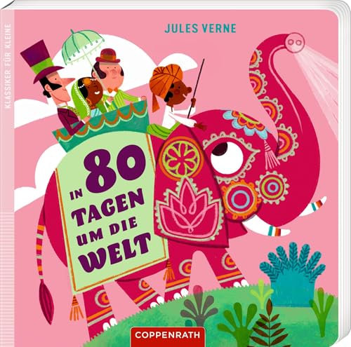 In 80 Tagen um die Welt: Klassiker für Kleine: Pappbilderbuch für Kinder ab 3 Jahren