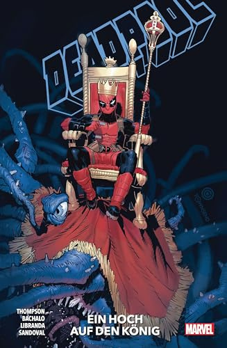 Deadpool - Neustart: Bd. 4: Ein Hoch auf den König