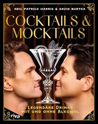 Cocktails & Mocktails: Legendäre Drinks mit und ohne Alkohol | Rezepte für die Hausbar: Martini, Negroni, Gin Fizz, Margarita für Partys, Feste und gemütliche Abende