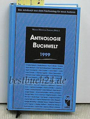 Anthologie Buchwelt 1999. Das Jahrbuch aus dem Fachverlag für neue Autoren